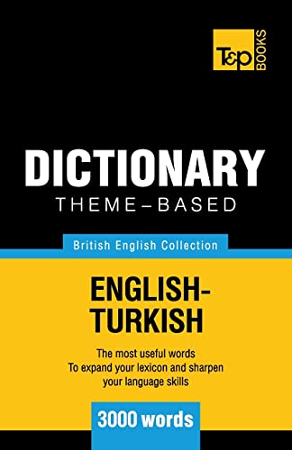 Theme-based dictionary British English-Turkish - 3000 words (British English Collection, Band 164) von T&p Books
