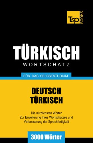 Türkischer Wortschatz für das Selbststudium - 3000 Wörter (German Collection, Band 287) von Independently published