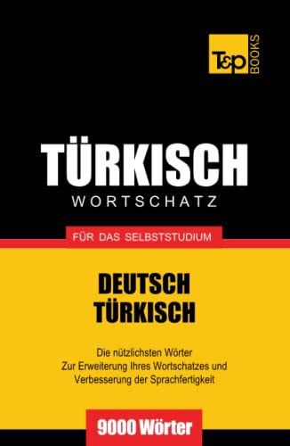 Türkischer Wortschatz für das Selbststudium - 9000 Wörter (German Collection, Band 290) von Independently published