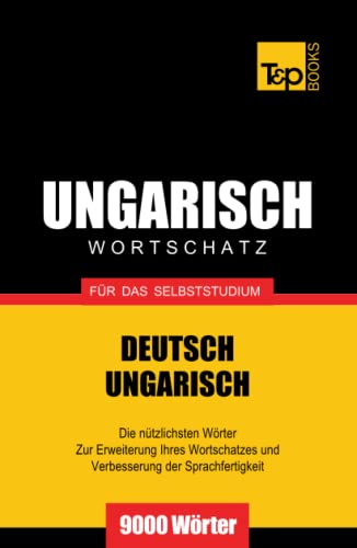 Ungarischer Wortschatz für das Selbststudium - 9000 Wörter (German Collection, Band 304) von Independently published