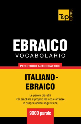 Vocabolario Italiano-Ebraico per studio autodidattico - 9000 parole (Italian Collection, Band 103) von Independently published