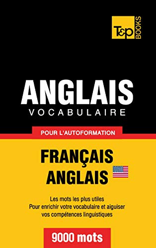 Vocabulaire Français-Anglais (AM) pour l'autoformation. 9000 mots (French Collection, Band 26) von T&P Books