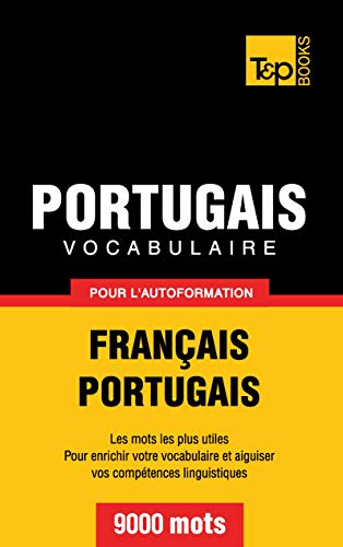 Vocabulaire Français-Portugais pour l'autoformation. 9000 mots (French Collection, Band 241) von T&P Books