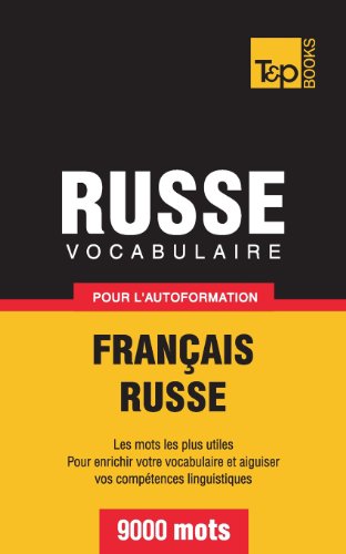 Vocabulaire Français-Russe pour l'autoformation. 9000 mots (French Collection, Band 259)