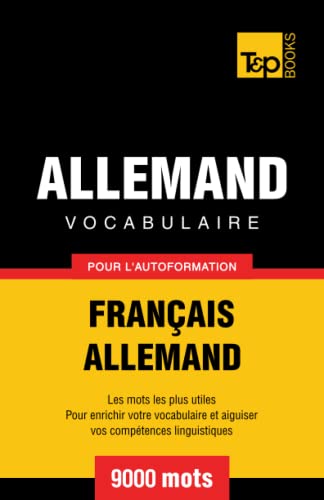 Vocabulaire français-allemand pour l'autoformation. 9000 mots (French Collection, Band 19)