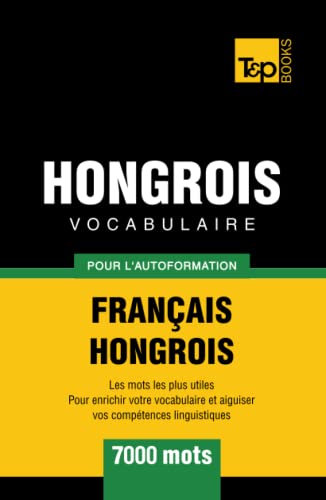 Vocabulaire français-hongrois pour l'autoformation - 7000 mots (French Collection, Band 152) von Independently published