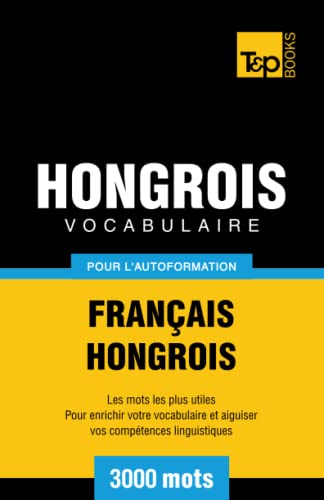 Vocabulaire français-hongrois pour l'autoformation. 3000 mots (French Collection, Band 150) von Books on Demand