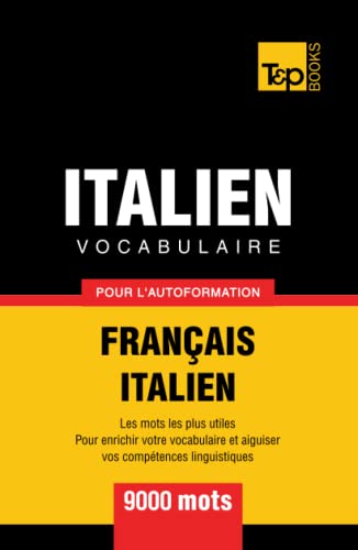 Vocabulaire français-italien pour l'autoformation - 9000 mots (French Collection, Band 164)