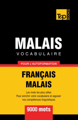 Vocabulaire français-malais pour l'autoformation - 9000 mots (French Collection, Band 202)
