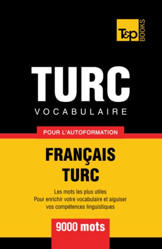 Vocabulaire français-turc pour l'autoformation - 9000 mots (French Collection, Band 305) von Independently published
