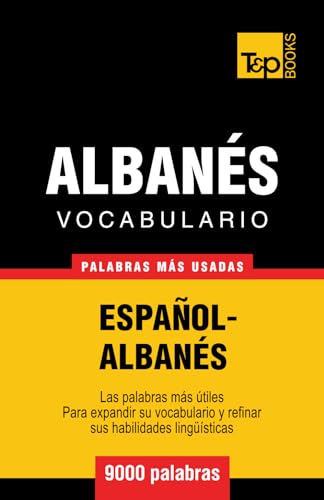 Vocabulario Español-Albanés - 9000 palabras más usadas (Spanish collection, Band 11) von T&p Books Publishing Ltd