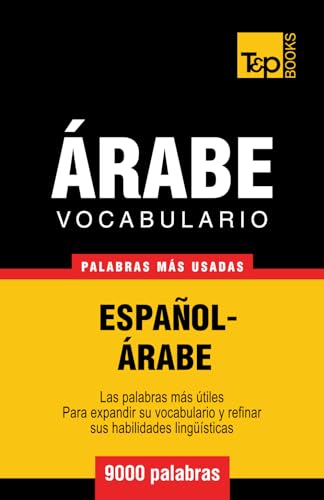 Vocabulario Español-Árabe - 9000 palabras más usadas (Spanish collection, Band 25) von T&p Books Publishing Ltd