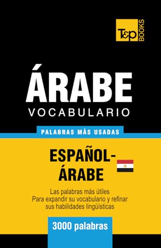Vocabulario Español-Árabe Egipcio - 3000 palabras más usadas (Spanish collection, Band 29) von Independently published