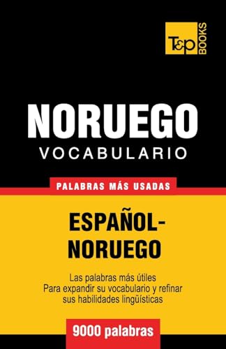 Vocabulario Español-Noruego - 9000 palabras más usadas (Spanish collection, Band 221) von T&p Books