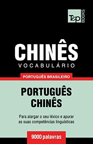Vocabulário Português Brasileiro-Chinês - 9000 palavras (Brazilian Portuguese Collection, Band 56) von T&p Books Publishing Ltd