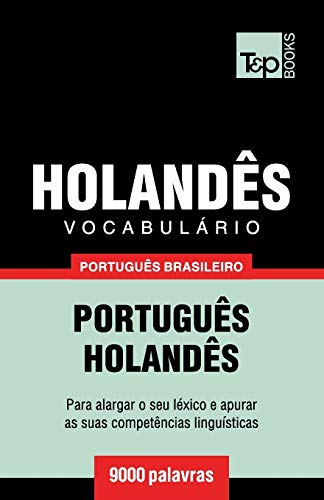 Vocabulário Português Brasileiro-Holandês - 9000 palavras (Brazilian Portuguese Collection, Band 100) von T&p Books Publishing Ltd