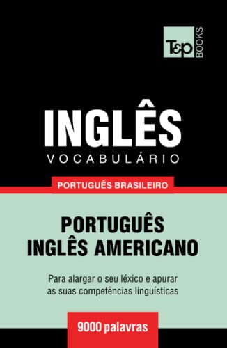 Vocabulário Português Brasileiro-Inglês - 9000 palavras: Inglês americano (Brazilian Portuguese Collection, Band 112) von Independently published
