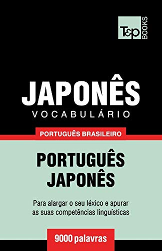 Vocabulário Português Brasileiro-Japonês - 9000 palavras (Brazilian Portuguese Collection, Band 124)