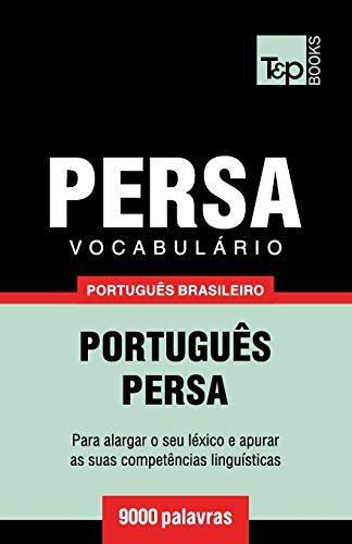 Vocabulário Português Brasileiro-Persa - 9000 palavras (Brazilian Portuguese Collection, Band 143) von T&p Books Publishing Ltd
