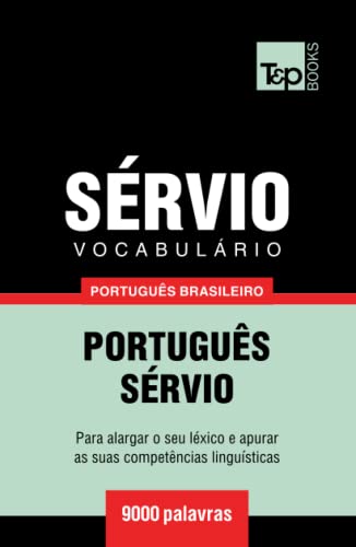 Vocabulário Português Brasileiro-Sérvio - 9000 palavras (Brazilian Portuguese Collection, Band 163)