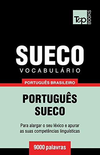 Vocabulário Português Brasileiro-Sueco - 9000 palavras (Brazilian Portuguese Collection, Band 167) von T&p Books Publishing Ltd