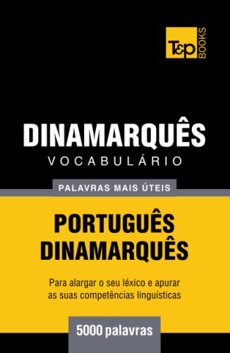 Vocabulário Português-Dinamarquês - 5000 palavras mais úteis (European Portuguese Collection, Band 100) von Independently published