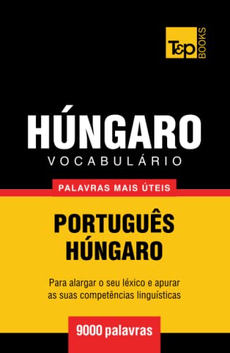 Vocabulário Português-Húngaro - 9000 palavras mais úteis (European Portuguese Collection, Band 172) von Independently published