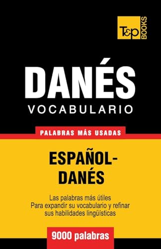 Vocabulario español-danés - 9000 palabras más usadas (Spanish collection, Band 92) von T&p Books
