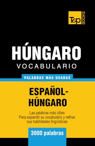 Vocabulario español-húngaro - 3000 palabras más usadas (Spanish collection, Band 152) von Independently published