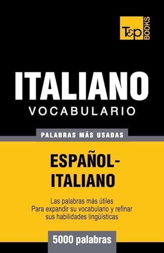 Vocabulario español-italiano - 5000 palabras más usadas (Spanish collection, Band 175) von T&p Books