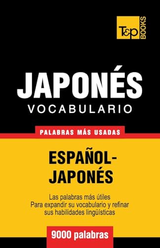 Vocabulario español-japonés - 9000 palabras más usadas (Spanish collection, Band 184) von T&p Books