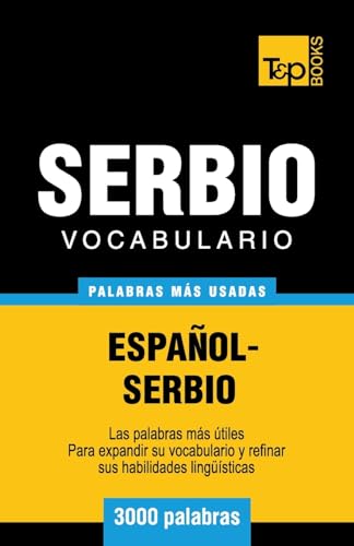 Vocabulario español-serbio - 3000 palabras más usadas (Spanish collection, Band 261) von T&p Books