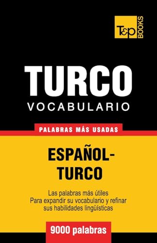 Vocabulario español-turco - 9000 palabras más usadas (Spanish collection, Band 292) von T&p Books