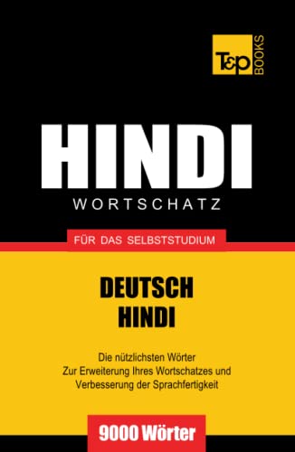 Wortschatz Deutsch-Hindi für das Selbststudium - 9000 Wörter (German Collection, Band 130)