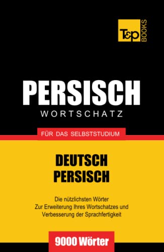 Wortschatz Deutsch-Persisch für das Selbststudium - 9000 Wörter (German Collection, Band 208) von Independently published