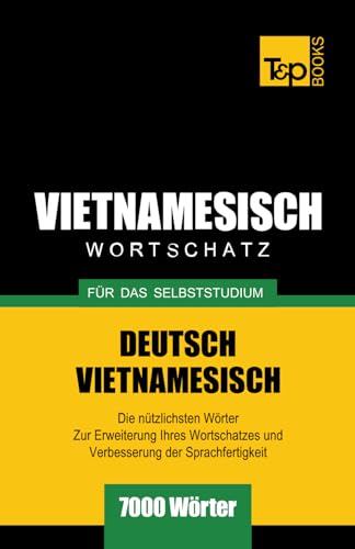 Wortschatz Deutsch-Vietnamesisch fur das Selbststudium - 7000 Worter (German Collection, Band 332) von Independently published