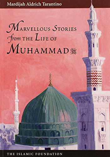 Marvelous Stories from the Life of Muhammad (Muslim Children's Library)