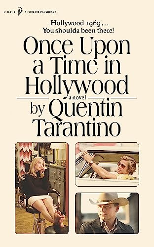 Once Upon a Time in Hollywood: The First Novel By Quentin Tarantino (A Phoenix paperback, 3691) Once Upon a Time in Hollywood: The First Novel By Quentin Tarantino (A Phoenix paperback, 3691)