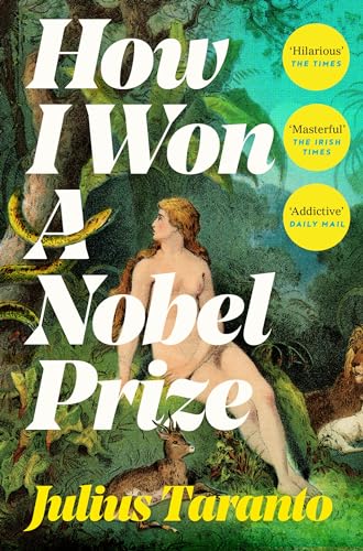 How I Won A Nobel Prize: Julius Taranto von Picador