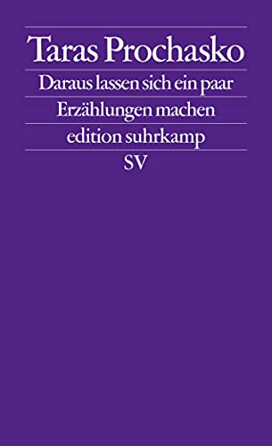 Daraus lassen sich ein paar Erzählungen machen: Prosa (edition suhrkamp)