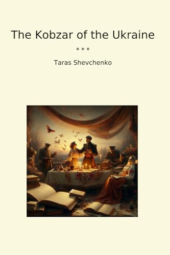 The Kobzar of the Ukraine (Classic Books)