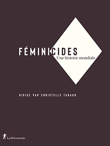 Féminicides - Une histoire mondiale von LA DECOUVERTE