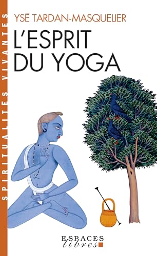 L'Esprit du yoga (Espaces Libres - Spiritualités Vivantes) von ALBIN MICHEL