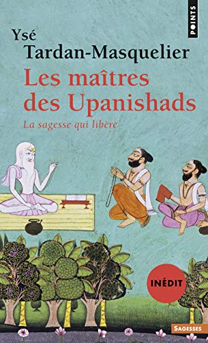 Les Maîtres des Upanishads: La Sagesse qui libère von Points
