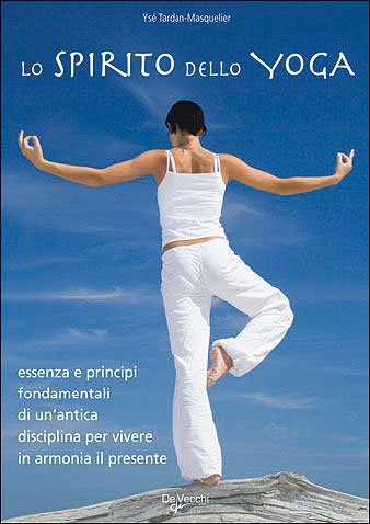 Lo spirito dello yoga (Spiritualità) von De Vecchi