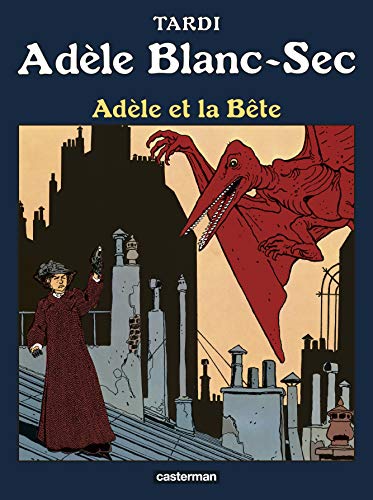 Adele Blanc-Sec 1/Adele et la bete von CASTERMAN