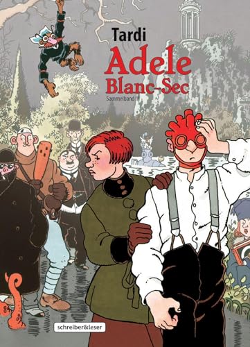 Adele Blanc-Sec: Sammelband III von Schreiber & Leser