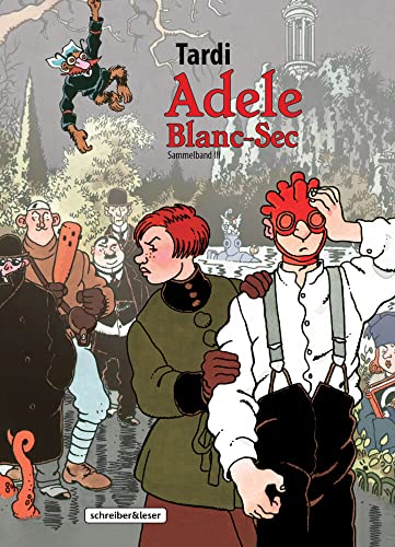 Adele Blanc-Sec: Sammelband III von Schreiber + Leser