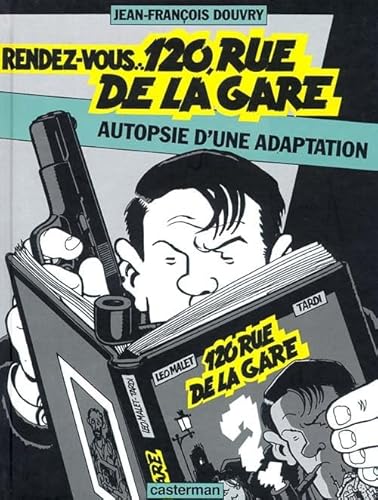 Rendez-vous 120, rue de la gare: Autopsie d'une adaptation