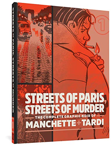 Streets of Paris, Streets of Murder 1: The Complete Graphic Noir of Manchette & Tardi: The Complete Graphic Noir of Manchette & Tardi Vol. 1